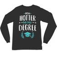 Now Hotter By One Degree Shirt Class Of 2024 Graduation Unisex Long Sleeve T-Shirt