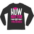 Now Hotter Two Degree Graduation Her Friends Cute 2020 Unisex Long Sleeve T-Shirt