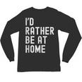 I'd Rather Be At Home Antisocial Introvert Tee Unisex Long Sleeve T-Shirt I'd Rather Be At Home Antisocial Introvert Tee Unisex Long Sleeve T-Shirt