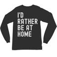 I'd Rather Be At Home Antisocial Introvert Tee Unisex Long Sleeve T-Shirt I'd Rather Be At Home Antisocial Introvert Tee Unisex Long Sleeve T-Shirt