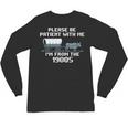 I'm From The 1900s Please Patient History Unisex Long Sleeve T-Shirt I'm From The 1900s Please Patient History Unisex Long Sleeve T-Shirt