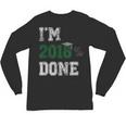 I'm 2018 Done Senior Graduation T-Shirt Class 2018 Unisex Long Sleeve T-Shirt