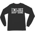 I'm Like 2019 Percent Done Graduation Tshirt Unisex Long Sleeve T-Shirt