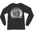 I'm Not Old I'm Classic Radio Retro Nostalgia Unisex Long Sleeve T-Shirt I'm Not Old I'm Classic Radio Retro Nostalgia Unisex Long Sleeve T-Shirt