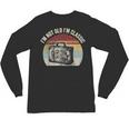 I'm Not Old I'm Classic Travel Nostalgia Unisex Long Sleeve T-Shirt