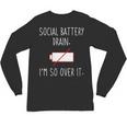 I'm So Over It Saying For Introvert And Shy People Unisex Long Sleeve T-Shirt I'm So Over It Saying For Introvert And Shy People Unisex Long Sleeve T-Shirt