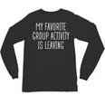 Introvert My Favorite Group Activity Is Leaving Unisex Long Sleeve T-Shirt