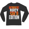 Introvert Party Solo Edition Sarcastic People Hater Unisex Long Sleeve T-Shirt Introvert Party Solo Edition Sarcastic People Hater Unisex Long Sleeve T-Shirt
