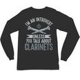 Im An Introvert Unless You Talk About Clarinets Unisex Long Sleeve T-Shirt