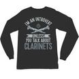 Im An Introvert Unless You Talk About Clarinets Unisex Long Sleeve T-Shirt Im An Introvert Unless You Talk About Clarinets Unisex Long Sleeve T-Shirt