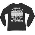 Im An Introvert Unless You Talk About Keyboards Player Unisex Long Sleeve T-Shirt Im An Introvert Unless You Talk About Keyboards Player Unisex Long Sleeve T-Shirt