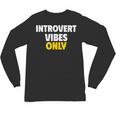 Introvert Vibes Only Unisex Long Sleeve T-Shirt Introvert Vibes Only Unisex Long Sleeve T-Shirt