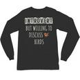Introvert But Willing To Discuss Birds Bird Watching Birding Unisex Long Sleeve T-Shirt Introvert But Willing To Discuss Birds Bird Watching Birding Unisex Long Sleeve T-Shirt