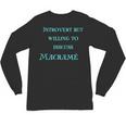 Introvert But Willing To Discuss Macramé Unisex Long Sleeve T-Shirt Introvert But Willing To Discuss Macramé Unisex Long Sleeve T-Shirt