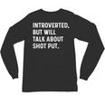 Introverted But Will Talk About Shot Put Track Field Thrower Unisex Long Sleeve T-Shirt Introverted But Will Talk About Shot Put Track Field Thrower Unisex Long Sleeve T-Shirt