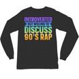 Introverted But Willing To Discuss 90's Rap Unisex Long Sleeve T-Shirt