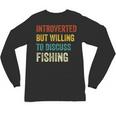 Introverted But Willing To Discuss Fishing Hobby Unisex Long Sleeve T-Shirt Introverted But Willing To Discuss Fishing Hobby Unisex Long Sleeve T-Shirt