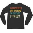 Introverted But Willing To Discuss Fitness Hobby Unisex Long Sleeve T-Shirt Introverted But Willing To Discuss Fitness Hobby Unisex Long Sleeve T-Shirt