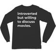 Introverted But Willing To Discuss Movies Unisex Long Sleeve T-Shirt Introverted But Willing To Discuss Movies Unisex Long Sleeve T-Shirt