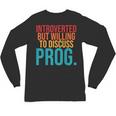 Introverted But Willing To Discuss Prog Rock Music Lover Unisex Long Sleeve T-Shirt Introverted But Willing To Discuss Prog Rock Music Lover Unisex Long Sleeve T-Shirt