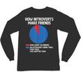 How Introverts Make Friends Sayings For Introverts Unisex Long Sleeve T-Shirt How Introverts Make Friends Sayings For Introverts Unisex Long Sleeve T-Shirt