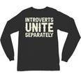Introverts Unite Separately I Introvert Unisex Long Sleeve T-Shirt
