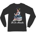 Its Dr Actually Doctorate PhD EdD Graduation Graduate Unisex Long Sleeve T-Shirt