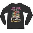 Just A Girl Who Loves Reading Books Unisex Long Sleeve T-Shirt Just A Girl Who Loves Reading Books Unisex Long Sleeve T-Shirt
