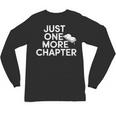 Just One More Chapter Book Lover Quote Unisex Long Sleeve T-Shirt