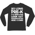 Kids Last Day Pre-K Kindergarten Here I Come Graduation Unisex Long Sleeve T-Shirt