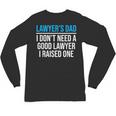 Lawyer's Dad Father Law School Graduation Unisex Long Sleeve T-Shirt