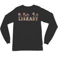Library Book Lover School Librarian Reading Floral For Women Unisex Long Sleeve T-Shirt