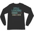 Still Loading Since 1999 Retro Tech Nostalgia Unisex Long Sleeve T-Shirt