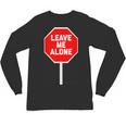 Loner Antisocial Introvert Stop Sign Says Leave Me Alone Unisex Long Sleeve T-Shirt Loner Antisocial Introvert Stop Sign Says Leave Me Alone Unisex Long Sleeve T-Shirt