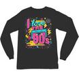 I Love The 90'S 90s Nostalgia Unisex Long Sleeve T-Shirt