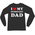I Love My Introvert Dad I Heart My Introvert Dad Unisex Long Sleeve T-Shirt