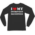 I Love My Introvert Daughters Heart My Introvert Daughters Unisex Long Sleeve T-Shirt I Love My Introvert Daughters Heart My Introvert Daughters Unisex Long Sleeve T-Shirt