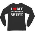 I Love My Introvert Wife I Heart My Introvert Wife Unisex Long Sleeve T-Shirt I Love My Introvert Wife I Heart My Introvert Wife Unisex Long Sleeve T-Shirt