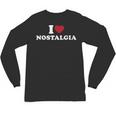 I Love Nostalgia Retro Vintage 80s 90s Nostalgia Unisex Long Sleeve T-Shirt