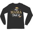 My Mama Did It Proud Class Senior Graduate Graduation Unisex Long Sleeve T-Shirt