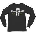 Mastered It Masters Graduation Cool Distressed Unisex Long Sleeve T-Shirt