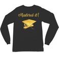 Mastered It Shirt Graduation MD Graduate Unisex Long Sleeve T-Shirt