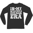 In My Master's Degree Era Graduation Master Degree Unisex Long Sleeve T-Shirt