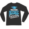 Master's Degree Graduation Masters Degree Survivor Unisex Long Sleeve T-Shirt