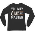 Masters Degree You May Call Me Master Graduation Unisex Long Sleeve T-Shirt