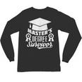 Master's Degree Survivor College Graduation Unisex Long Sleeve T-Shirt
