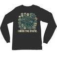I Miss The Static Retro VHS Nostalgia Art Unisex Long Sleeve T-Shirt I Miss The Static Retro VHS Nostalgia Art Unisex Long Sleeve T-Shirt