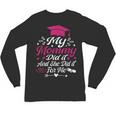 My Mommy Did It And She Did It For Me Graduation Daughter Unisex Long Sleeve T-Shirt