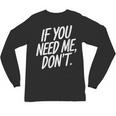 If You Need Me Don’t Sarcastic Introvert Unisex Long Sleeve T-Shirt