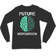 Neuro Surgeon Brain Student Graduation Future Neurosurgeon Unisex Long Sleeve T-Shirt
